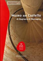 Museo del castello di Bagnara di Romagna. Ediz. illustrata