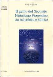 Il genio del secondo futurismo fiorentino tra macchina e spirito