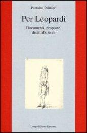 Per Leopardi. Documenti, proposte, disattribuzioni