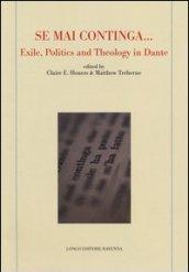 «Se mai continga...» exile, politcs and theology in Dante