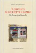 Il mosaico di Giulietta e Romeo. Da Boccaccio a Bandello