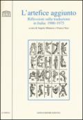 L'artefice aggiunto. Riflessioni sulla traduzione in Italia 1900-1975