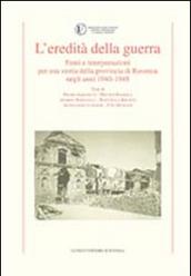 L'eredità della guerra. Fonti e interpretazioni per una storia della provincia di Ravenna negli anni 1942-1948