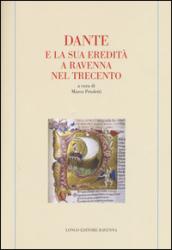 Dante e la sua eredità a Ravenna nel Trecento