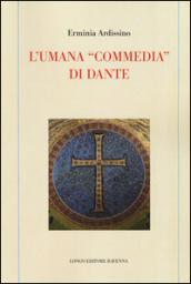 L'umana «commedia» di Dante