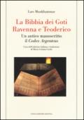 La Bibbia dei Goti, Ravenna e Tedorico. Un antico manoscritto il «Codex Argenteus»: 1