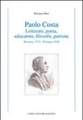 Paolo Costa. Letterato, poeta, educatore, filosofo, patriota (Ravenna, 1771-Bologna 1836)