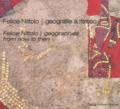 Felice Nittolo. Geografie a ritroso. Catalogo della mostra (Ravenna, 30 settembre 2017-7 gennaio 2018). Ediz. italiana e inglese