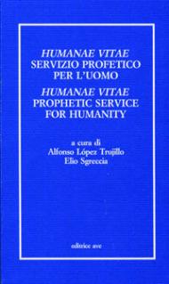 Humanae vitae servizio profetico per l'uomo. Atti del Convegno internazionale teologico-pastorale nel 25º anniversario dell'enciclica Humanae vitae