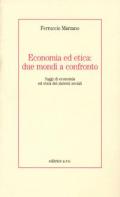 Economia ed etica: due mondi a confronto. Saggi di economia ed etica dei sistemi sociali