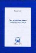 Con le lanterne accese. Il tempo delle scelte difficili