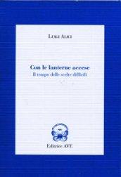 Con le lanterne accese. Il tempo delle scelte difficili