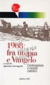 1968: fra utopia e Vangelo. Contestazione e mondo cattolico