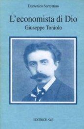 L'economista di Dio. Giuseppe Toniolo