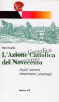 L'Azione Cattolica del Novecento. Aspetti, momenti, interpretazioni, personaggi