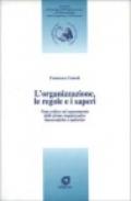 L'organizzazione, le regole e i saperi. Nota critica sul superamento delle forme organizzative burocratiche e tayloriste