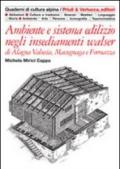 Ambiente e sistema edilizio negli insediamenti walser di Alagna Valsesia, Macugnaga e Formazza