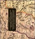 Il territorio trentino-tirolese nell'antica cartografia. Ediz. Italiana e tedesca