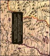 Il territorio trentino-tirolese nell'antica cartografia. Ediz. Italiana e tedesca