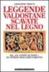 Leggende valdostane scavate nel legno. Da «Le conte di baou» di Attilio Boccazzi-Varotto