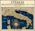 L'Italia nell'antica cartografia. 1477-1799