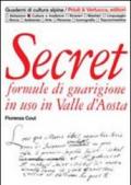Secret. Formule di guarigione in uso in Valle d'Aosta