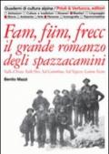 Fam, fum, frecc: il grande romanzo degli spazzacamini Valle d'Aosta, valle Orco, val Cannobina, val Vigezzo, Canton Ticino