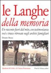 Le langhe della memoria. Un racconto fuori dal mito con testimonianze, voci e tracce ritrovate negli archivi famigliari