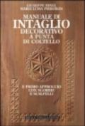 Manuale di intaglio decorativo a punta di coltello e primo approccio con sgorbie e scalpelli