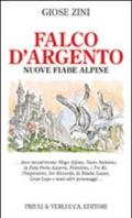 Falco d'argento. Nuove fiabe alpine