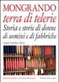 Mongrando terra di telerie. Storia e storie di donne e di uomini e di fabbriche