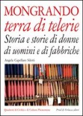 Mongrando terra di telerie. Storia e storie di donne e di uomini e di fabbriche