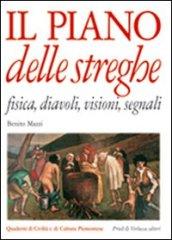 Il piano delle streghe. Fisica, diavoli, visioni, segnali