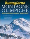 Buongiorno montagne olimpiche-Good morning mountains of 2006. Ediz. bilingue