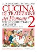 Cucina di tradizione del Piemonte. Alla ricerca degli antichi sapori. Ricettario a fumetti vol.2