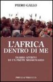 L'Africa dentro di me. Diario aperto di un prete missionario