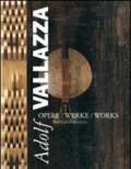 Adolf Vallazza. Opere-Werke-Works