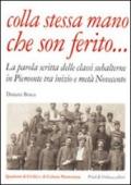 Colla stessa mano che son ferito. La parola scritta delle classi subalterne in Piemonte tra inizio e metà Novecento