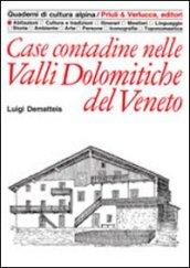 Case contadine nelle valli dolomitiche del Veneto