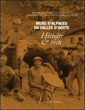 Murs d'Alpages en vallée d'Aosta. Histoire & vécu