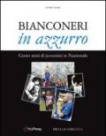 Bianconeri in azzurro. Cento anni di juventini in nazionale