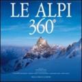 Le Alpi 360º. Ediz. italiana e inglese
