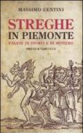 Streghe in Piemonte. Pagine di storia e di mistero