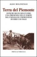 Terra del Piemonte. Antichi segni dell'uomo, una presenza viva e forte nel paessaggio piemontese di ieri e di oggi