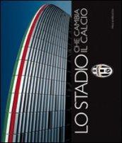Lo stadio che cambia il calcio. Ediz. italiana e inglese