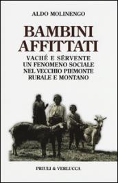 Bambini affittati. Vaché e servente: un fenomeno sociale nel vecchio Piemonte rurale e montano