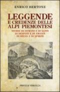 Leggende e credenze delle alpi piemontesi. Storie di demoni e di santi di desposti e di amanti di belve e di spiriti