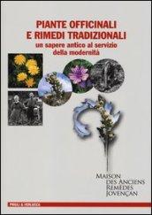 Piante officinali e rimedi tradizionali. Un sapere antico al servizio della modernità. Ediz. illustrata