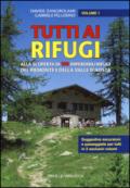 Tutti ai rifugi. Alla scoperta di 100 imperdibili rifugi del Piemonte e della Valle d'Aosta. 1.