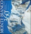 Monte Bianco 360°. Ediz. multilingue